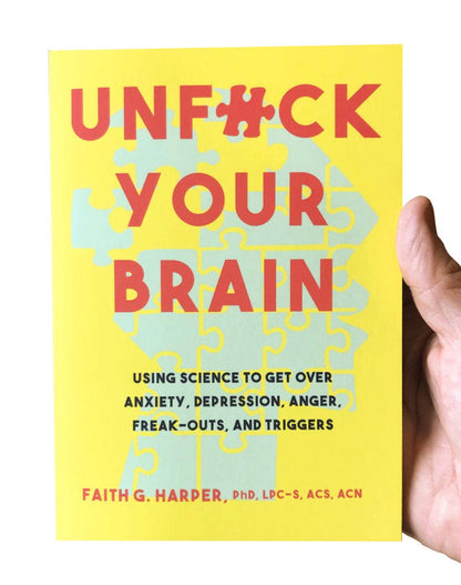 Unfuck Your Brain: Anxiety, Depression, Anger